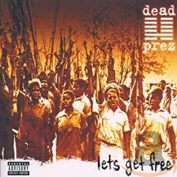 99. dead prez - Let's Get Free