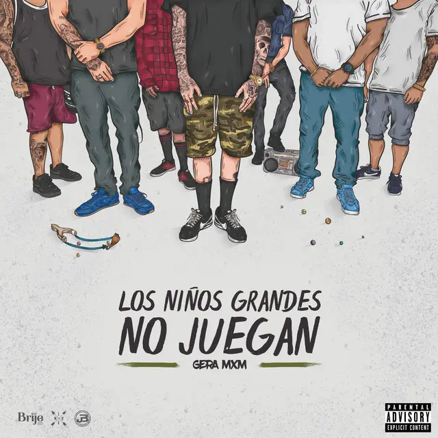Gera MX- Los Niños Grandes No Juegan