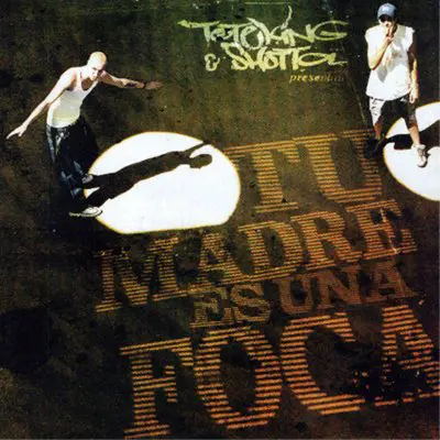72. Tu madre es una foca (Toteking y Shotta)