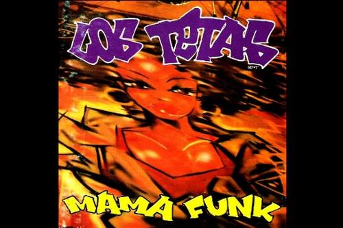 15. Mama Funk (Los Tetas)