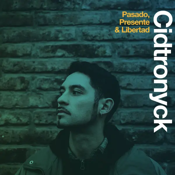 52. Pasado, Presente & Libertad (Cidtronyck)