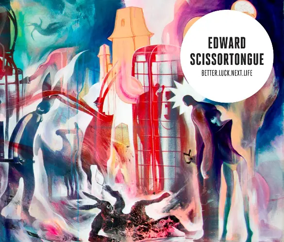 Edward Scissortongue - Better.Luck.Next.Life.
