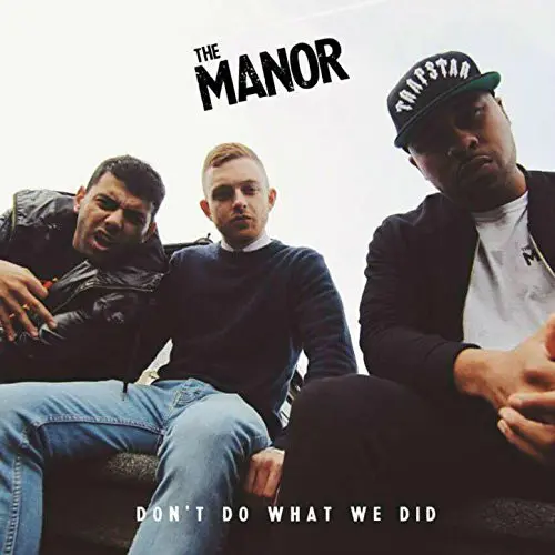The Manor - Don’t Do What We Did