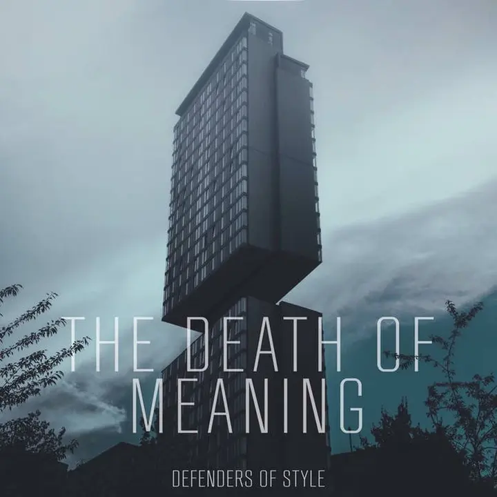 Defenders Of Style - The Death of Meaning