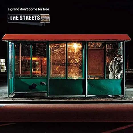 The Streets - A Grand Don’t Come For Free