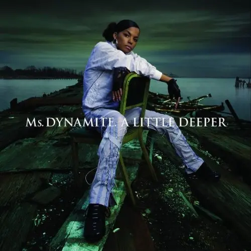 Ms. Dynamite- A Little Deeper