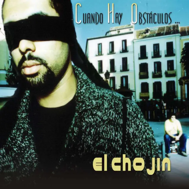El Chojin - Cuando Hay Obstáculos...