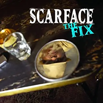 Scarface - The Fix