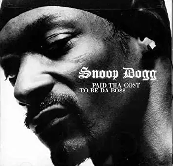 Snoop Dogg - Paid tha Cost to Be da Boss