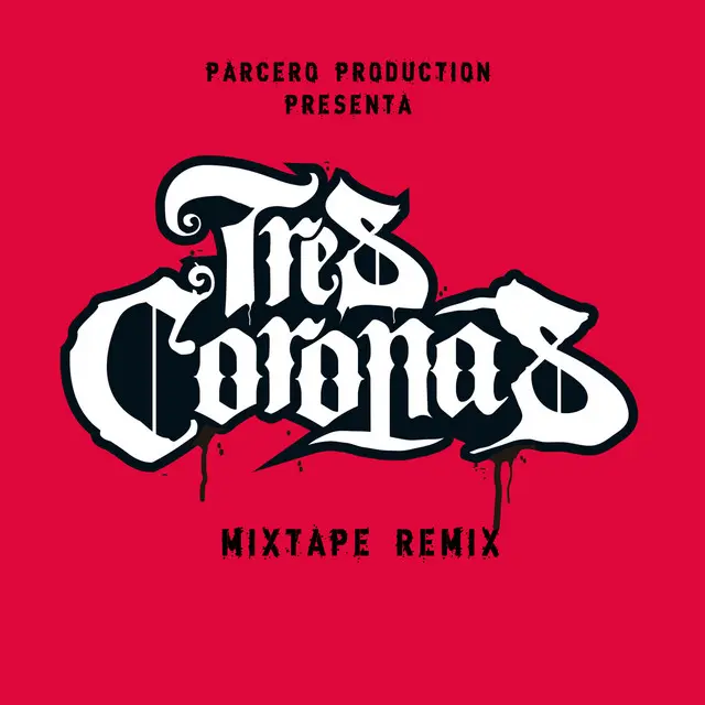Tres Coronas - Mixtape Remix