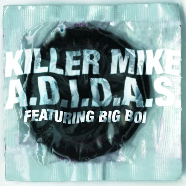 43. Killer Mike feat Big Boi “A.D.I.D.A.S.”