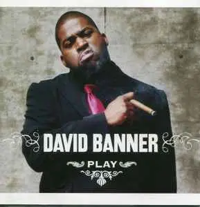 24. David Banner “Play” (2005)