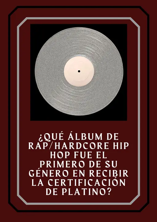 31. ¿Qué álbum de rap/hardcore hip hop fue el primero de su género en recibir la certificación de platino?