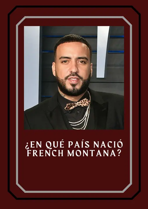 47. ¿En qué país nació French Montana?