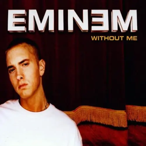 Wihtout me - Eminem (2002)