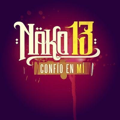 "Confío En Mi" será el nuevo disco de Nako13 