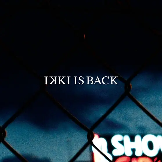 Ikki Is Back