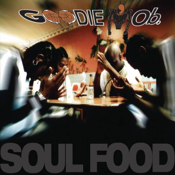 Soul Food  - Goodie Mob (1995)