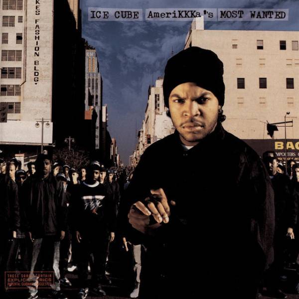 AmeriKKKa’s Most Wanted - Ice Cube (1990)